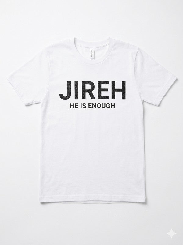JIREH - He is enough T-Shirt